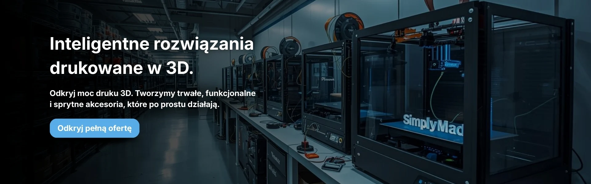 Inteligentne rozwiązania drukowane w 3D. SimplyMade.